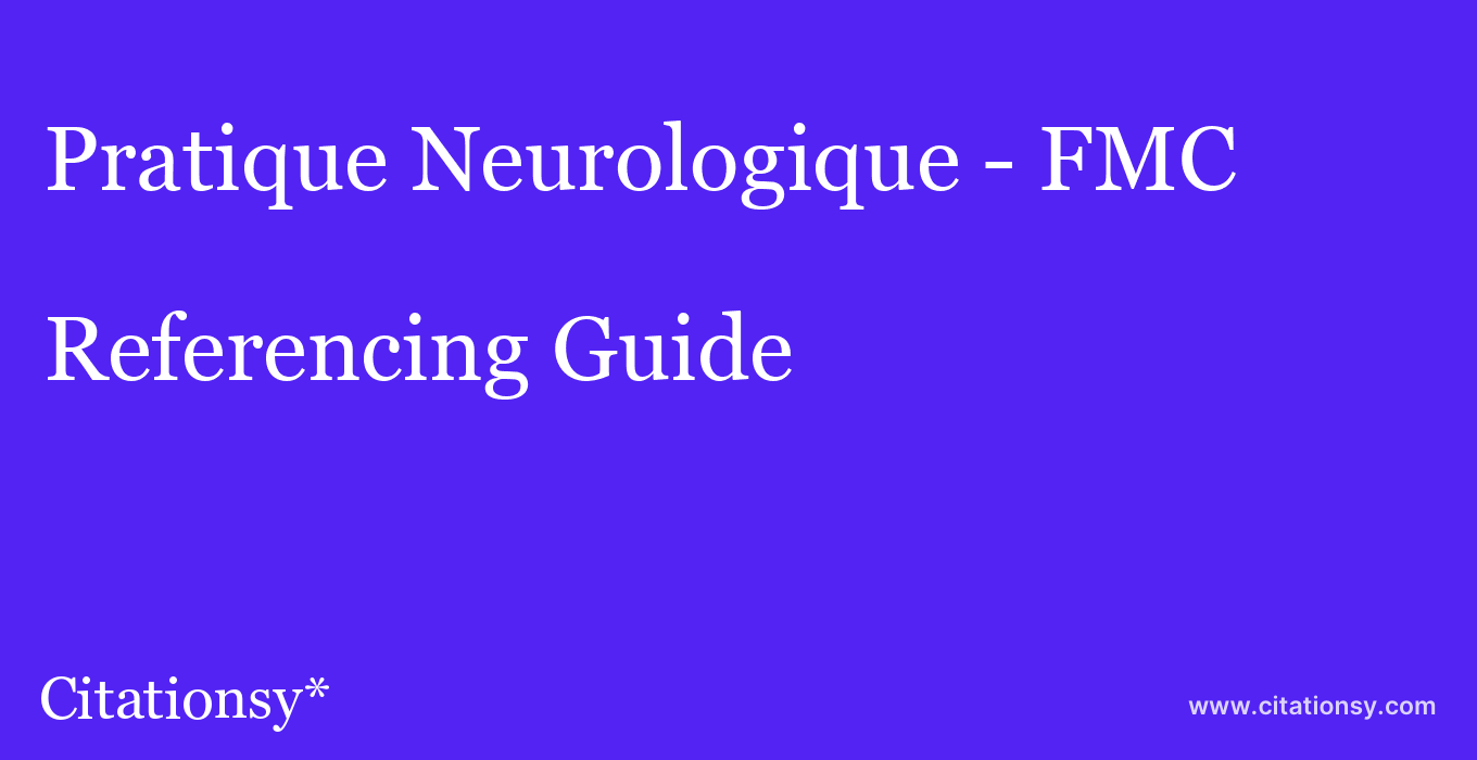 cite Pratique Neurologique - FMC  — Referencing Guide